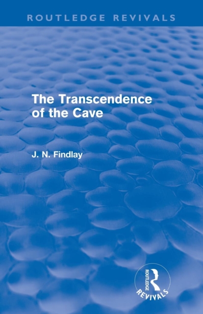 The Transcendence of the Cave (Routledge Revivals) : Sequel to The Discipline of the Cave, Paperback / softback Book