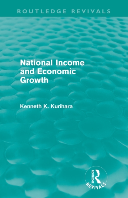 National Income and Economic Growth (Routledge Revivals), Paperback / softback Book