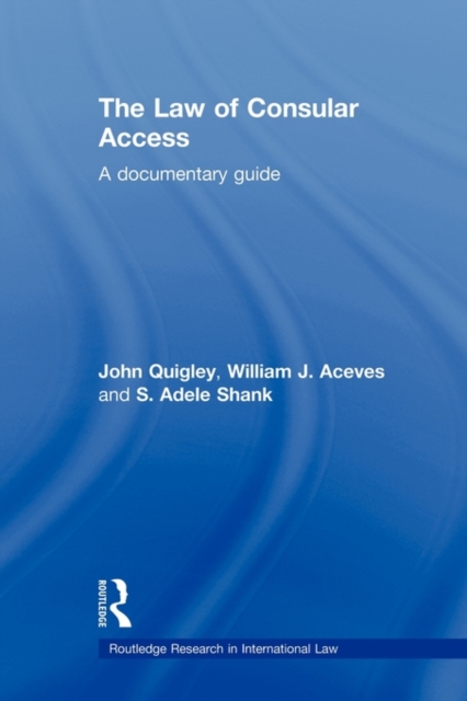 The Law of Consular Access : A Documentary Guide, Paperback / softback Book
