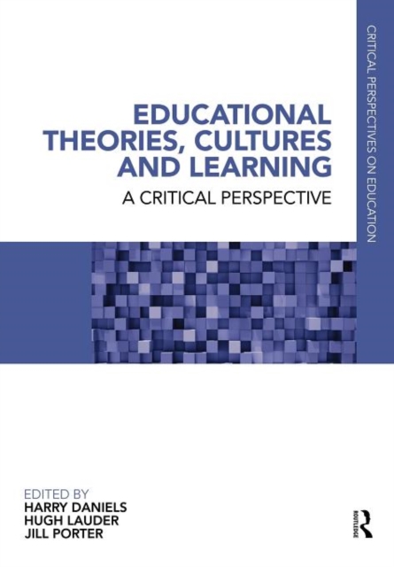 Educational Theories, Cultures and Learning : A Critical Perspective, Paperback / softback Book