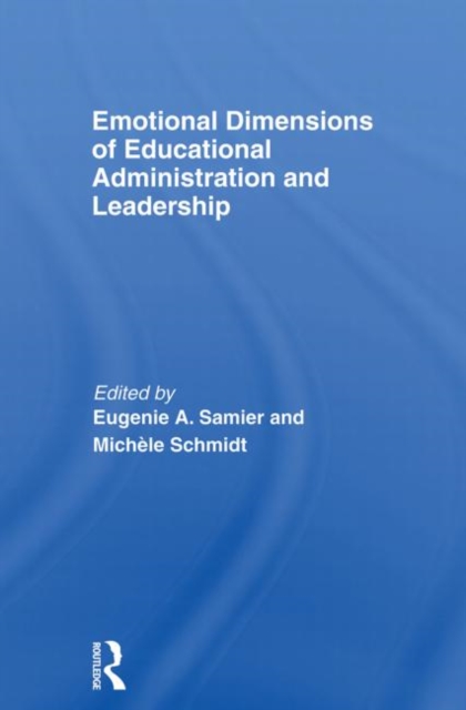 Emotional Dimensions of Educational Administration and Leadership, Paperback / softback Book