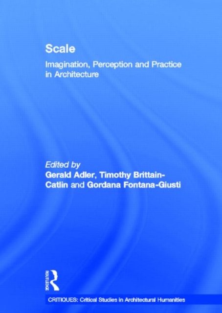 Scale : Imagination, Perception and Practice in Architecture, Hardback Book