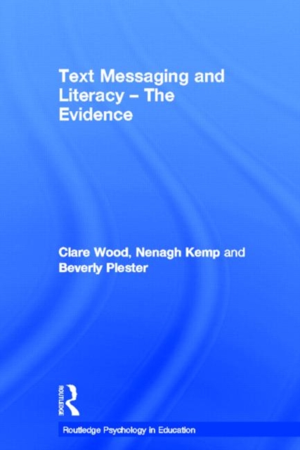 Text Messaging and Literacy - The Evidence, Hardback Book