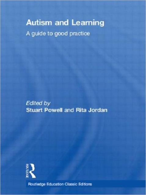 Autism and Learning (Classic Edition) : A guide to good practice, Hardback Book