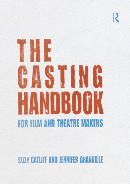 The Casting Handbook : For Film and Theatre Makers, Paperback / softback Book