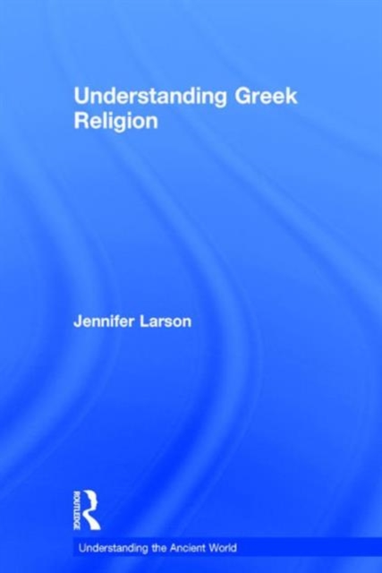 Understanding Greek Religion, Hardback Book
