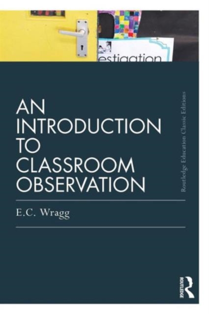 An Introduction to Classroom Observation (Classic Edition), Paperback / softback Book
