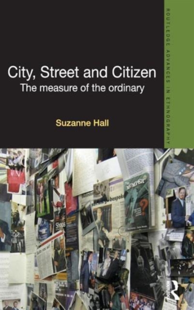 City, Street and Citizen : The Measure of the Ordinary, Hardback Book