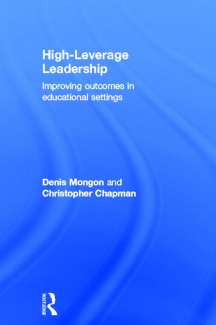 High-Leverage Leadership : Improving Outcomes in Educational Settings, Hardback Book