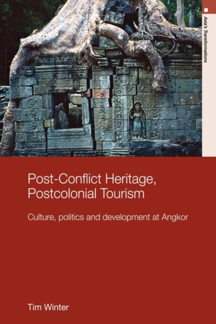 Post-Conflict Heritage, Postcolonial Tourism : Tourism, Politics and Development at Angkor, Paperback / softback Book
