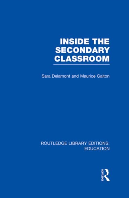 Inside the Secondary Classroom (RLE Edu O), Hardback Book