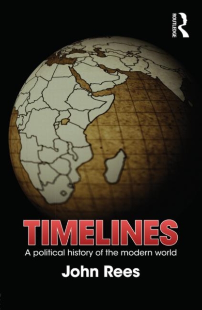 Timelines : A Political History of the Modern World, Paperback / softback Book
