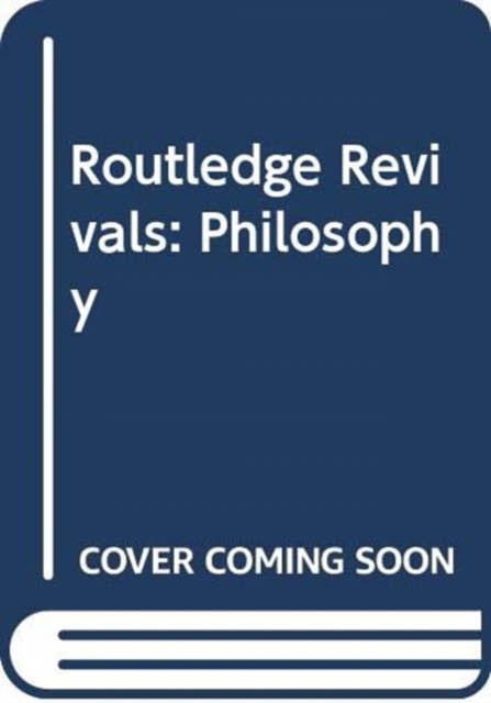 Routledge Revivals: Philosophy, Mixed media product Book
