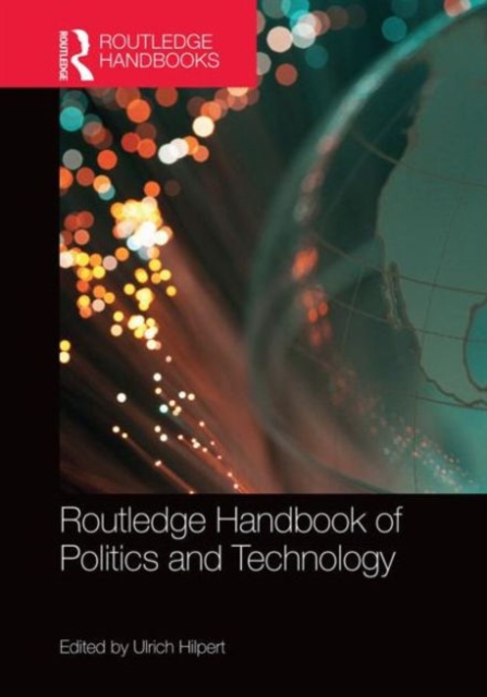 Routledge Handbook of Politics and Technology, Hardback Book