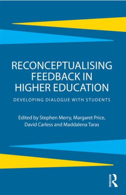 Reconceptualising Feedback in Higher Education : Developing dialogue with students, Paperback / softback Book