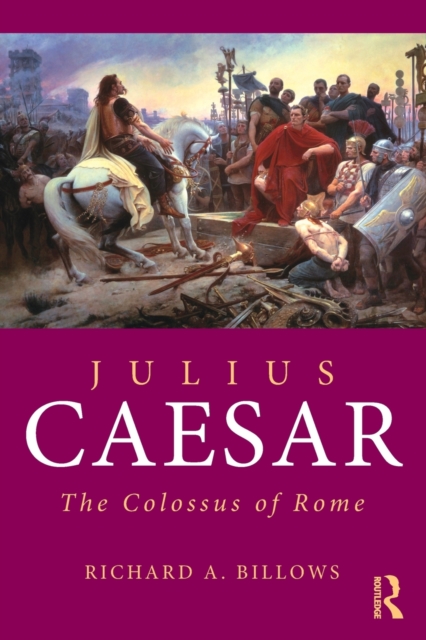 Julius Caesar : The Colossus of Rome, Paperback / softback Book