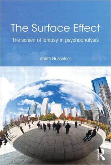 The Surface Effect : The Screen of Fantasy in Psychoanalysis, Paperback / softback Book