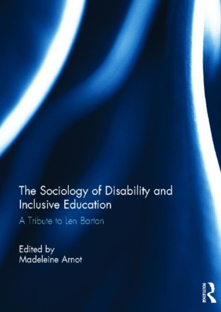 The Sociology of Disability and Inclusive Education : A Tribute to Len Barton, Hardback Book