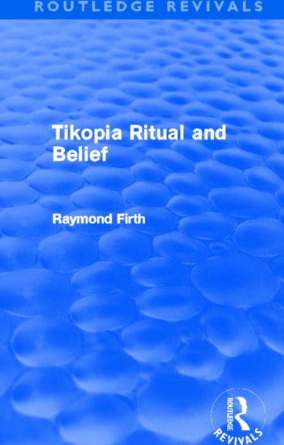 Tikopia Ritual and Belief (Routledge Revivals), Hardback Book