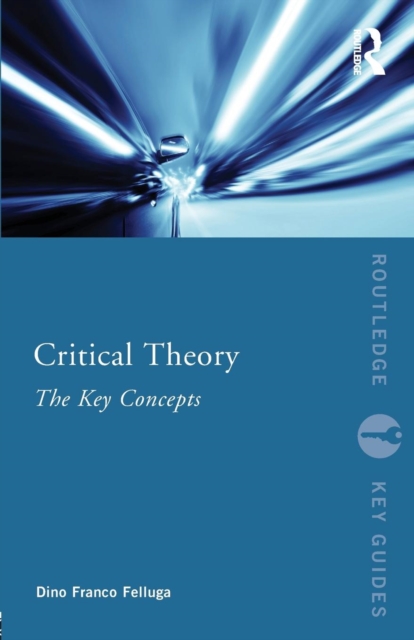Critical Theory: The Key Concepts, Paperback / softback Book