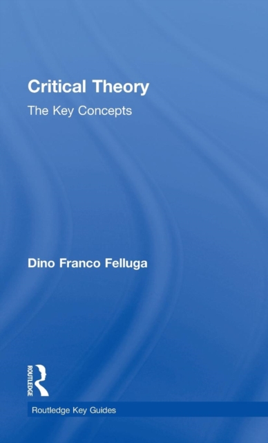 Critical Theory: The Key Concepts, Hardback Book