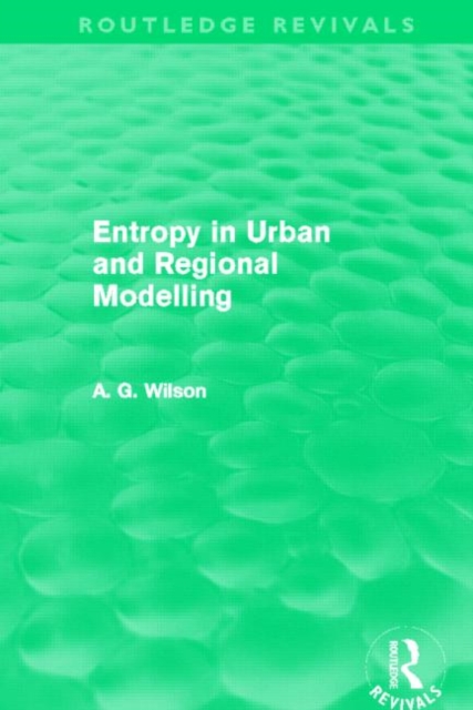 Entropy in Urban and Regional Modelling (Routledge Revivals), Paperback / softback Book