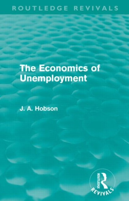 The Economics of Unemployment (Routledge Revivals), Paperback / softback Book