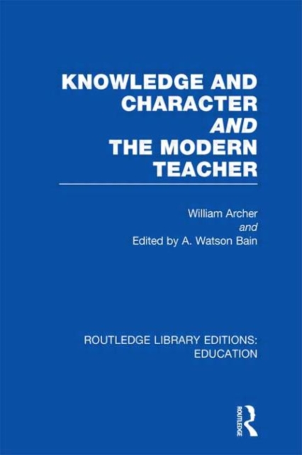 Knowledge and Character bound with The Modern Teacher(RLE Edu K), Hardback Book