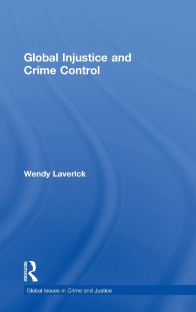 Global Injustice and Crime Control, Hardback Book