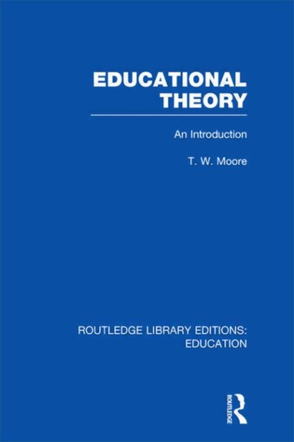 Educational Theory (RLE Edu K) : An Introduction, Hardback Book