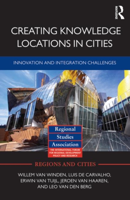 Creating Knowledge Locations in Cities : Innovation and Integration Challenges, Hardback Book