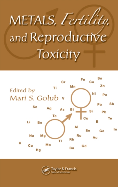 Metals, Fertility, and Reproductive Toxicity, Hardback Book