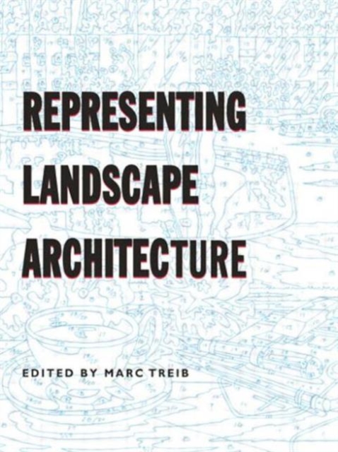 Representing Landscape Architecture, Hardback Book