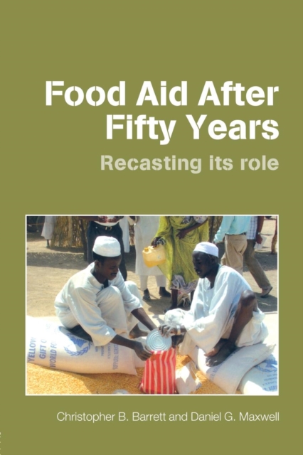 Food Aid After Fifty Years : Recasting its Role, Paperback / softback Book