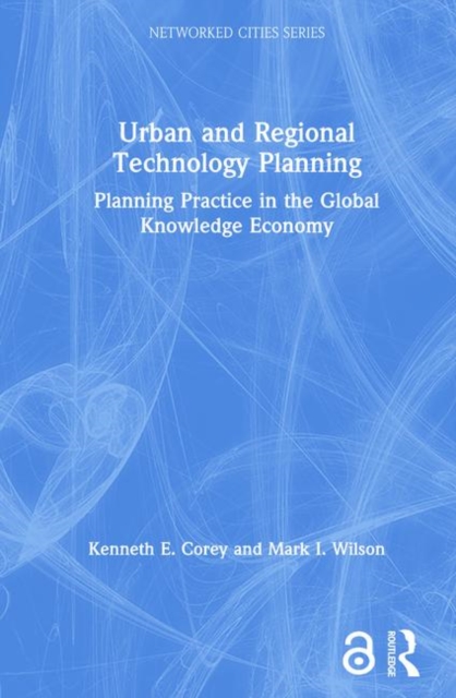 Urban and Regional Technology Planning : Planning Practice in the Global Knowledge Economy, Hardback Book