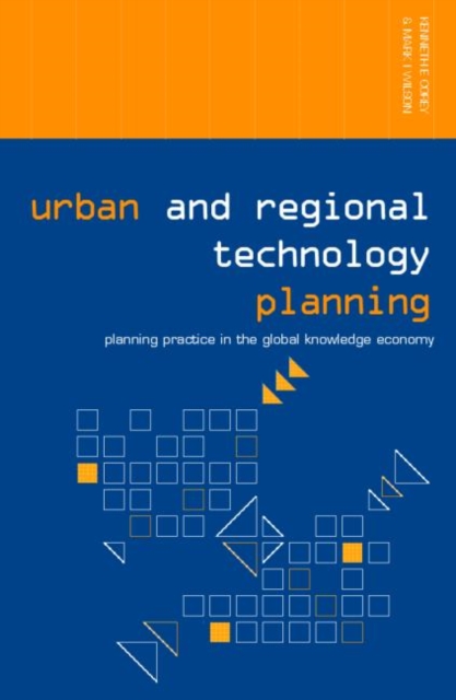 Urban and Regional Technology Planning : Planning Practice in the Global Knowledge Economy, Paperback / softback Book