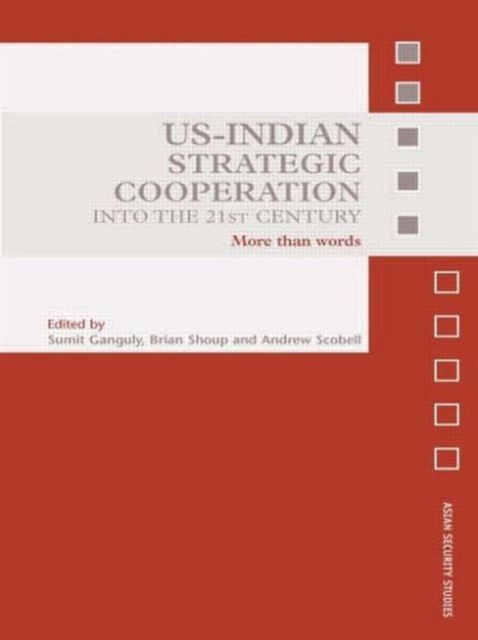 US-Indian Strategic Cooperation into the 21st Century : More than Words, Paperback / softback Book