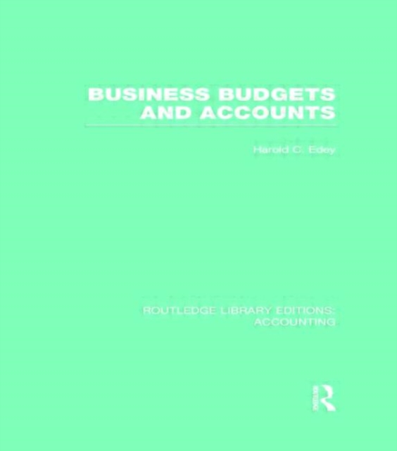 Business Budgets and Accounts (RLE Accounting), Hardback Book