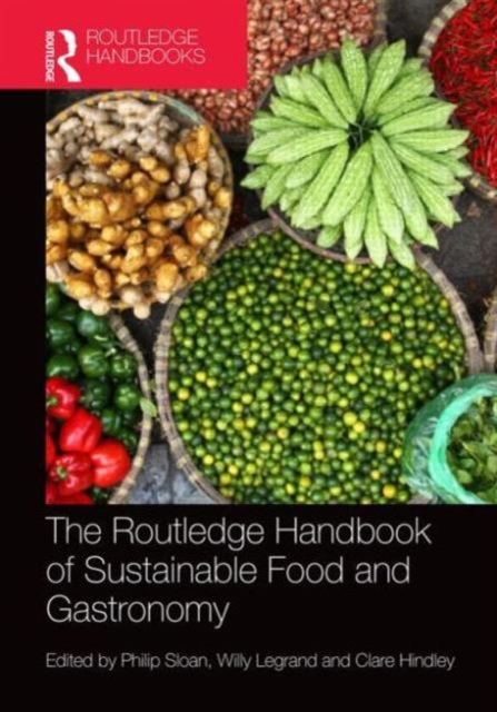 The Routledge Handbook of Sustainable Food and Gastronomy, Hardback Book