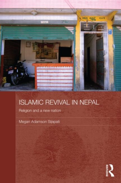 Islamic Revival in Nepal : Religion and a New Nation, Paperback / softback Book