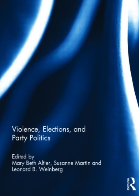 Violence, Elections, and Party Politics, Hardback Book