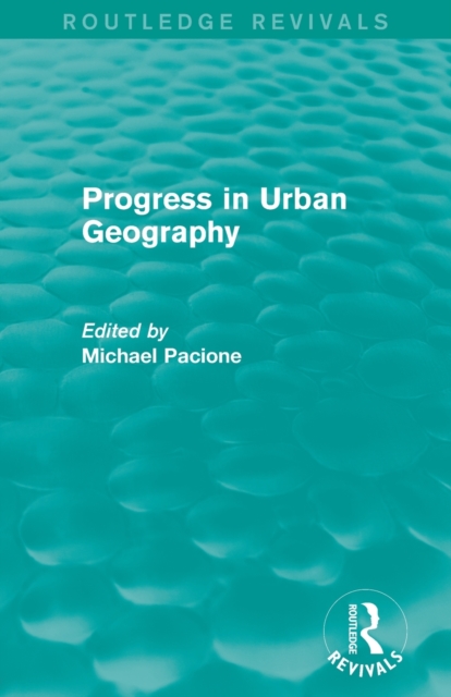 Progress in Urban Geography (Routledge Revivals), Paperback / softback Book