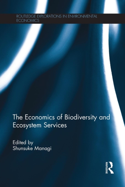 The Economics of Biodiversity and Ecosystem Services, Paperback / softback Book