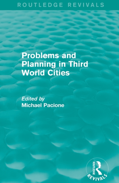 Problems and Planning in Third World Cities (Routledge Revivals), Paperback / softback Book