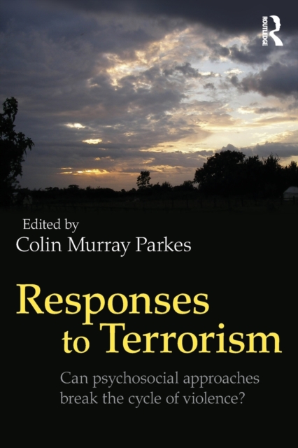Responses to Terrorism : Can psychosocial approaches break the cycle of violence?, Paperback / softback Book