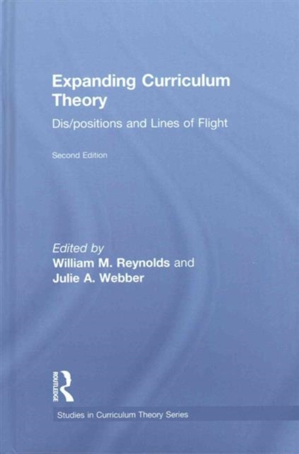 Expanding Curriculum Theory : Dis/positions and Lines of Flight, Hardback Book