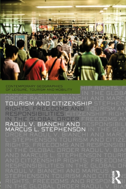 Tourism and Citizenship : Rights, Freedoms and Responsibilities in the Global Order, Paperback / softback Book