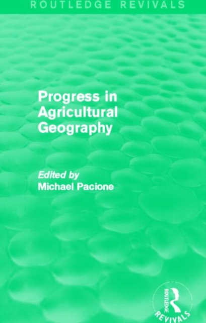 Progress in Agricultural Geography (Routledge Revivals), Hardback Book