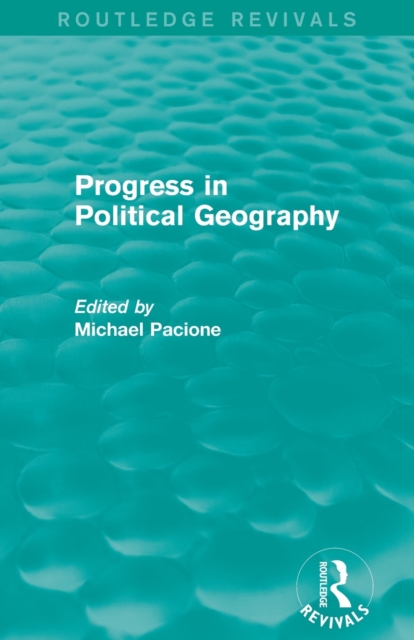 Progress in Political Geography (Routledge Revivals), Paperback / softback Book