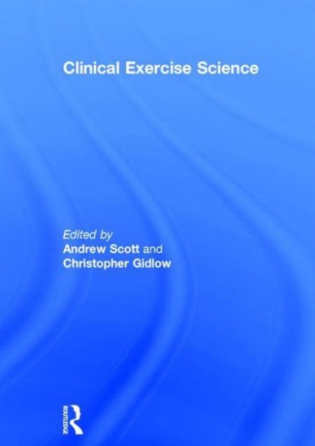 Clinical Exercise Science, Hardback Book